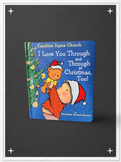 I Love You Through and Through, At Christmas, Too! | Children's Board Book